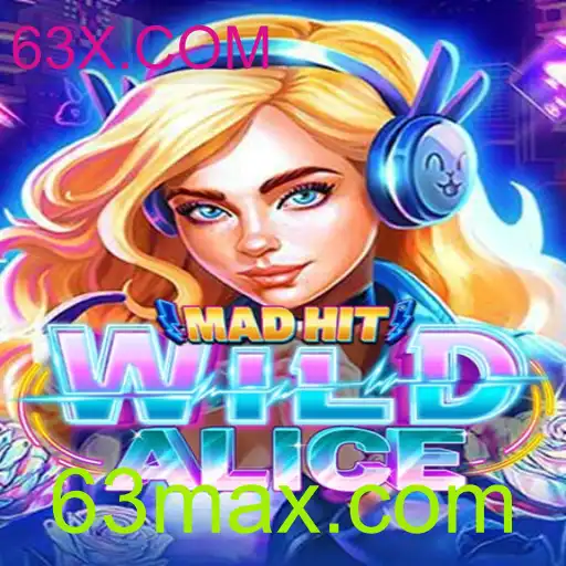 MadHitWildAlice: Revitalize sua Experiência de Jogo com 63X.COM